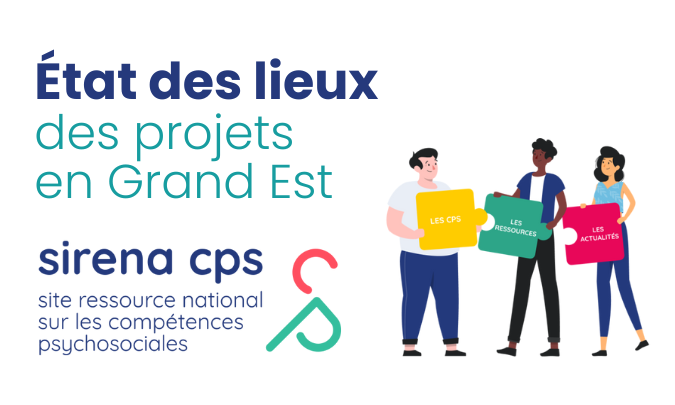 [Etat des lieux] Les projets Compétences psychosociales en Grand Est - Enquête Sirena
