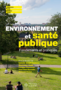 Environnement et santé publique. Fondements et pratiques