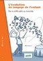 L'évolution du langage de l'enfant