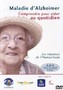 Maladie d'Alzheimer. Comprendre pour aider au quotidien
