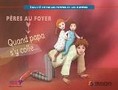 Pères au foyer. Quand papa s'y colle