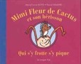Mimi Fleur de cactus et son hérisson. Qui s'y frotte s'y pique