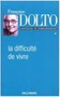La difficulté de vivre