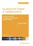 La prise de risque à l'adolescence