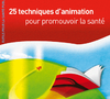 25 techniques d'animation pour promouvoir la santé